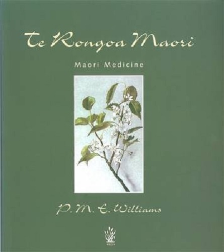 Te Rongoa Maori Maori Medicine